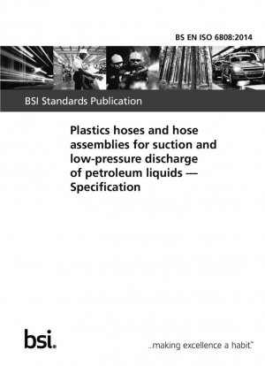 Mangueras de plástico y conjuntos de mangueras para succión y descarga a baja presión de líquidos derivados del petróleo. Especificación