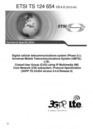 Sistema de telecomunicaciones celulares digitales (Fase 2+); Sistema universal de telecomunicaciones móviles (UMTS); LTE; Grupo cerrado de usuarios (CUG) que utiliza subsistema de red central (CN) multimedia (IM) IP, Especificación de protocolo (3GPP TS 24.654 versión 9.4.0 Release 9)