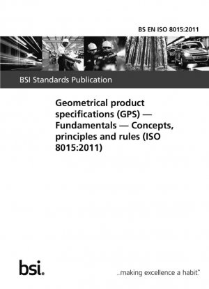 Especificaciones geométricas de producto (GPS). Fundamentos. Conceptos, principios y reglas.