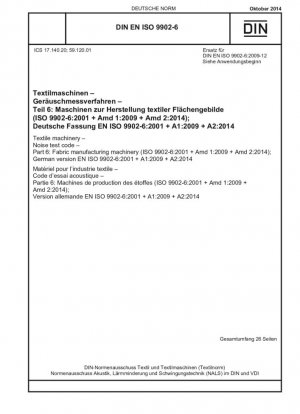 Maquinaria textil - Código de pruebas de ruido - Parte 6: Maquinaria para la fabricación de tejidos (ISO 9902-6:2001 + Amd 1:2009 + Amd 2:2014); Versión alemana EN ISO 9902-6:2001 + A1:2009 + A2:2014