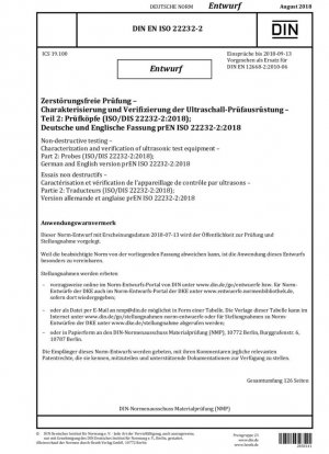Ensayos no destructivos. Caracterización y verificación de equipos de ensayo ultrasónicos. Parte 2: Sondas (ISO/DIS 22232-2:2018); Versión alemana e inglesa prEN ISO 22232-2:2018